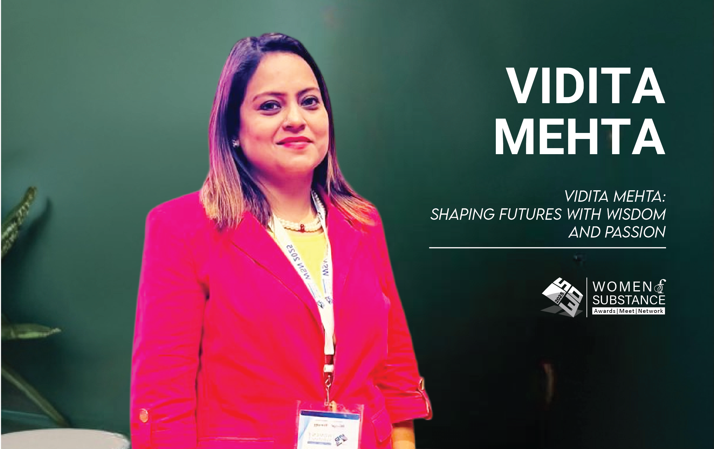 Vidita Mehta: Shaping Futures with Wisdom and Passion